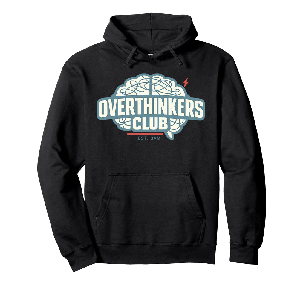 Overthinker Funny Anxiety Introvert Meme Hoodie - Streetwear Style Unisex - T-Shirt, Sweatshirt, Hoodie