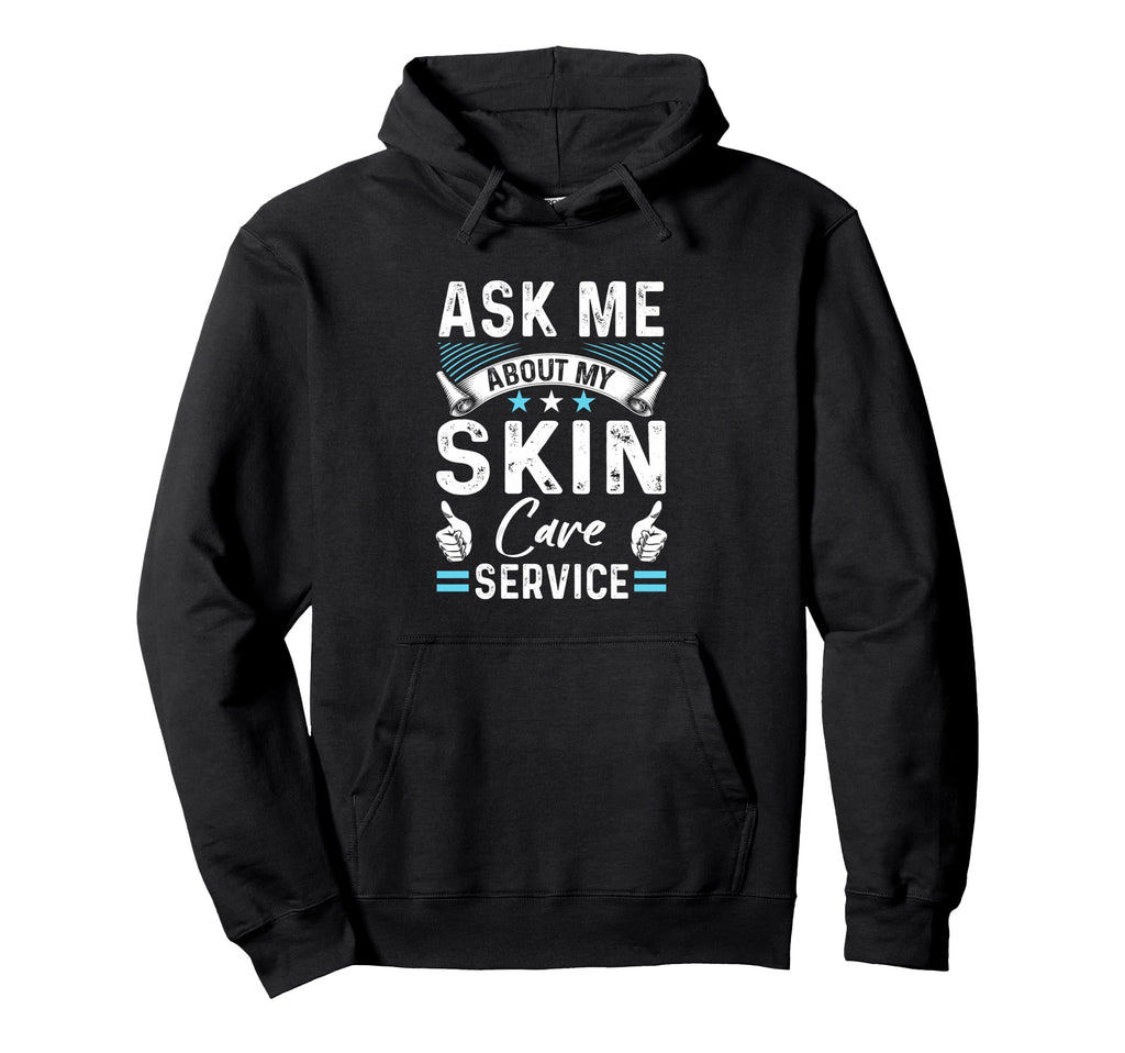 Skin Care Side Hustle Self Employed Hoodie - Aesthetic Graphic Men Women - T-Shirt, Sweatshirt, Hoodie