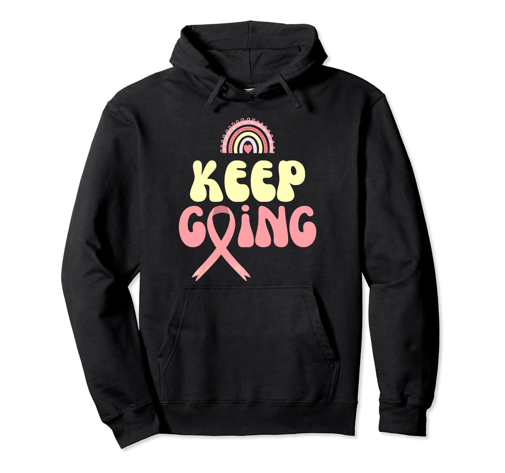 Keep Going Rainbow Cancer Journey Hoodie - Casual Everyday Wear Unisex - T-Shirt, Sweatshirt, Hoodie