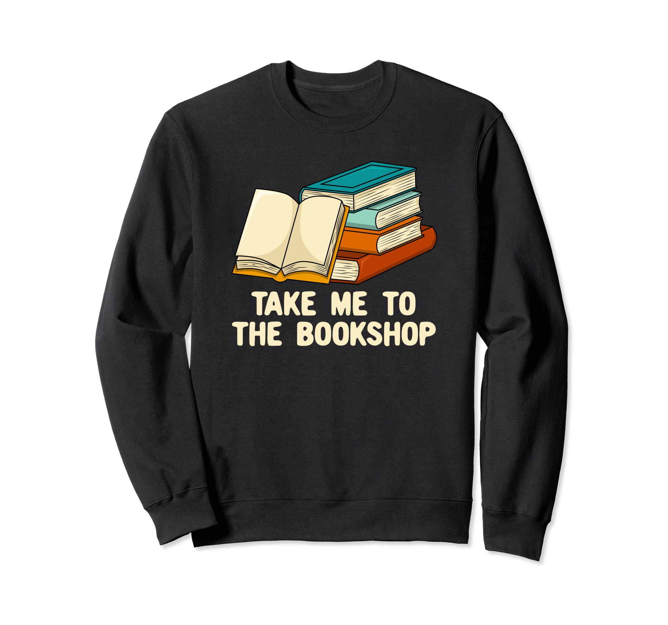 Take Me To Bookstore Bookworm Sweatshirt - Aesthetic Graphic for Adults - T-Shirt, Sweatshirt, Hoodie