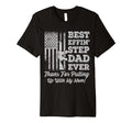 Best Effin Step Dad Ever Happy T-Shirt - Streetwear Style Men Women - T-Shirt, Sweatshirt, Hoodie