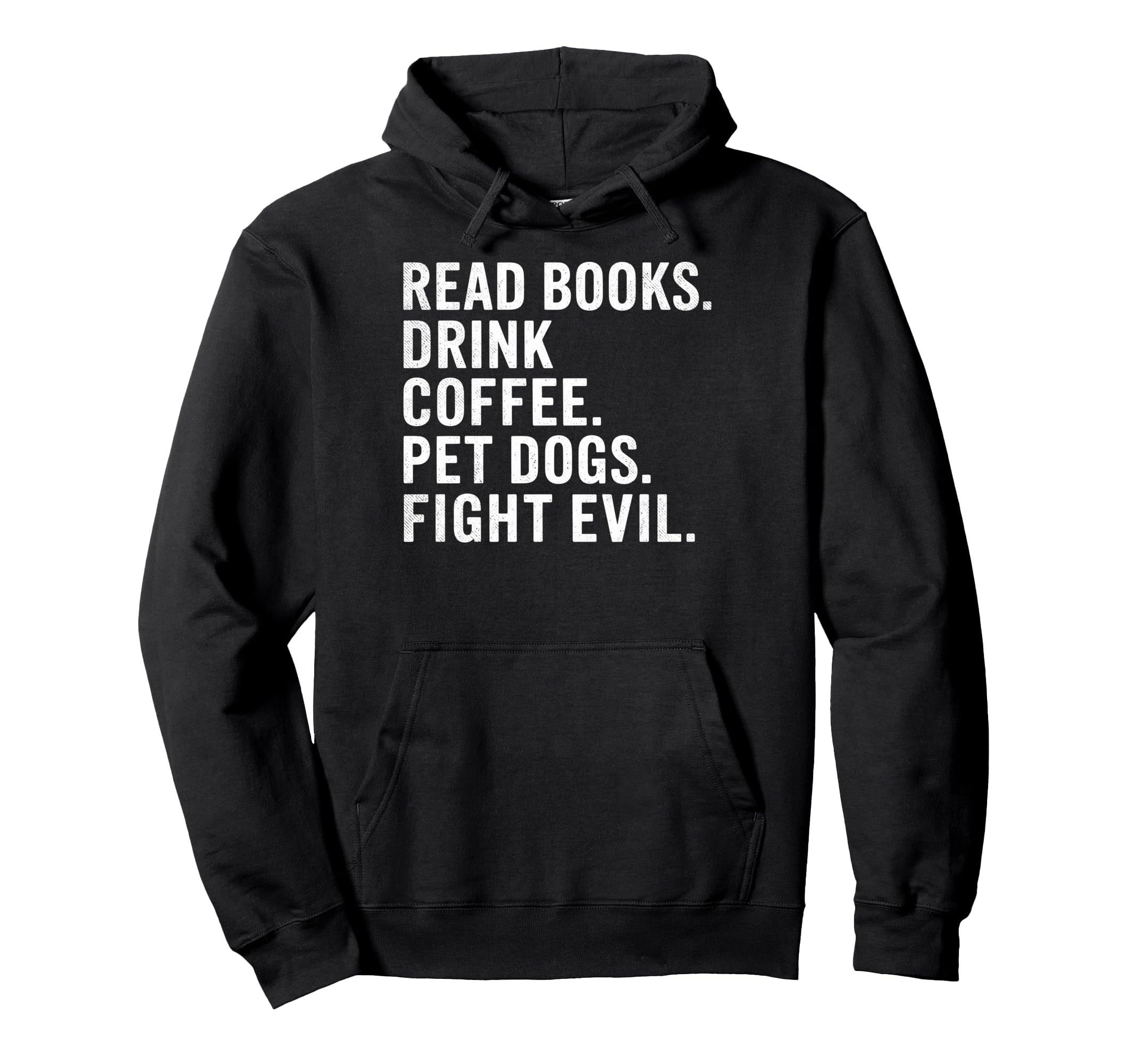 Read Books Drink Coffee Pet Dogs Fight Hoodie - Unique Graphic for Adults - T-Shirt, Sweatshirt, Hoodie