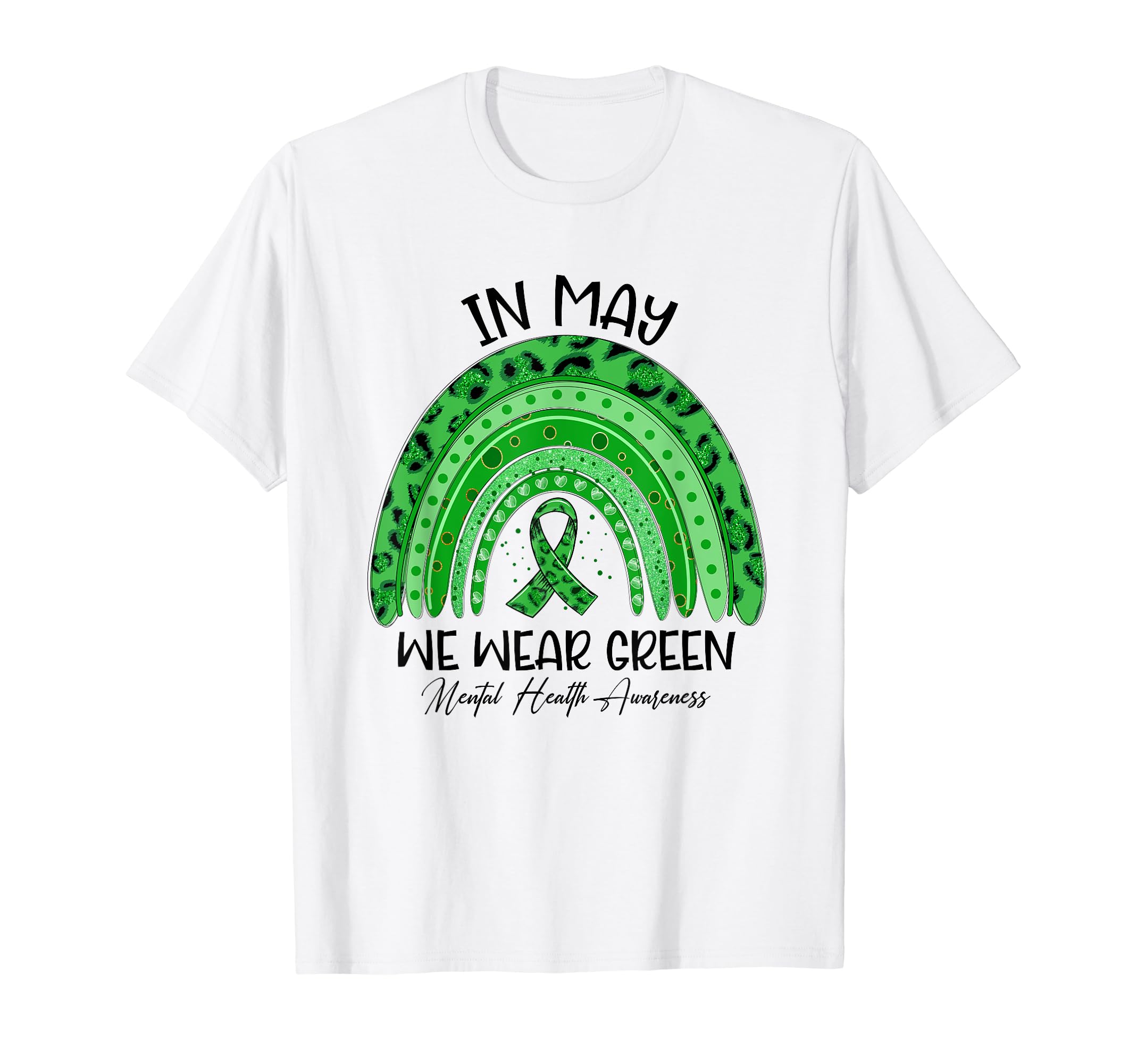 Rainbow May We Wear Green Mental Health T-Shirt - Custom Art Print Unisex - T-Shirt, Sweatshirt, Hoodie