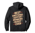 Emotional Support Drinking Buddy Do Sweatshirt - Streetwear Style Unisex - T-Shirt, Sweatshirt, Hoodie