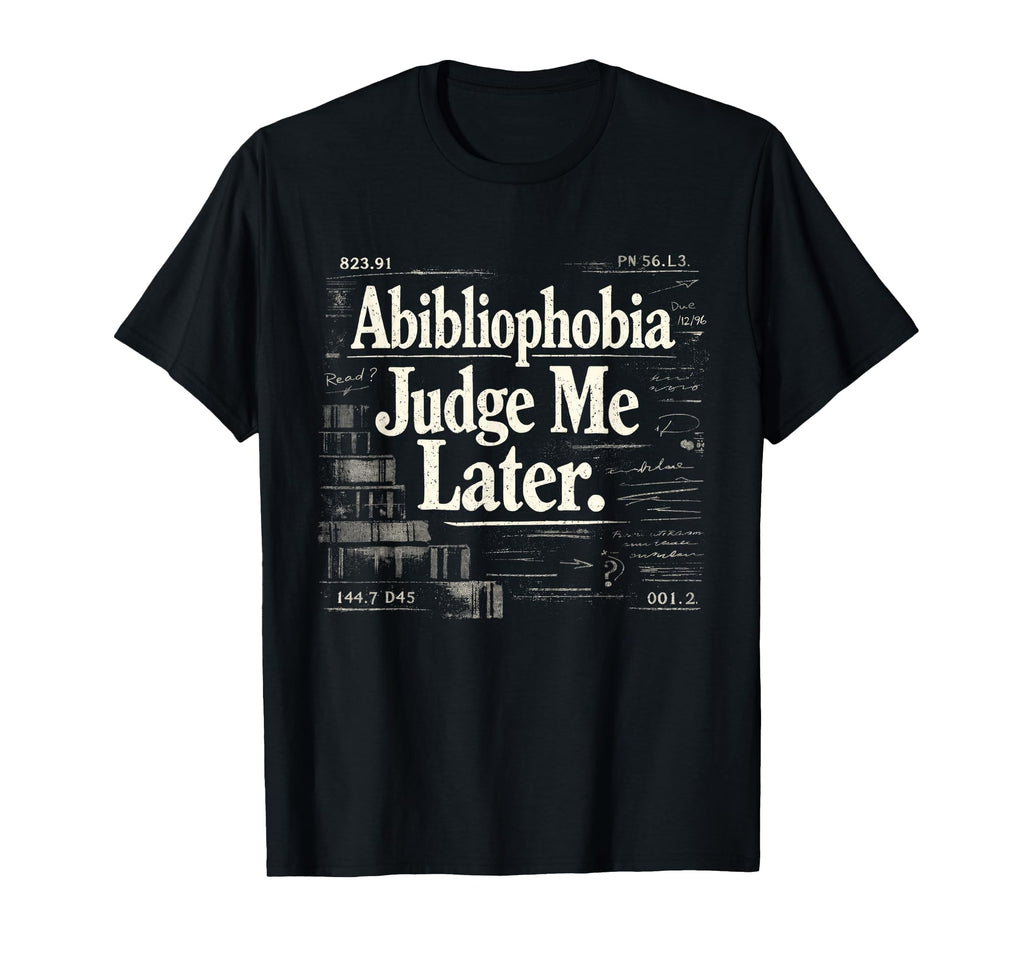 Abibliophobia Funny Book Lover Reading T-Shirt - Graphic Print Unisex - T-Shirt, Sweatshirt, Hoodie