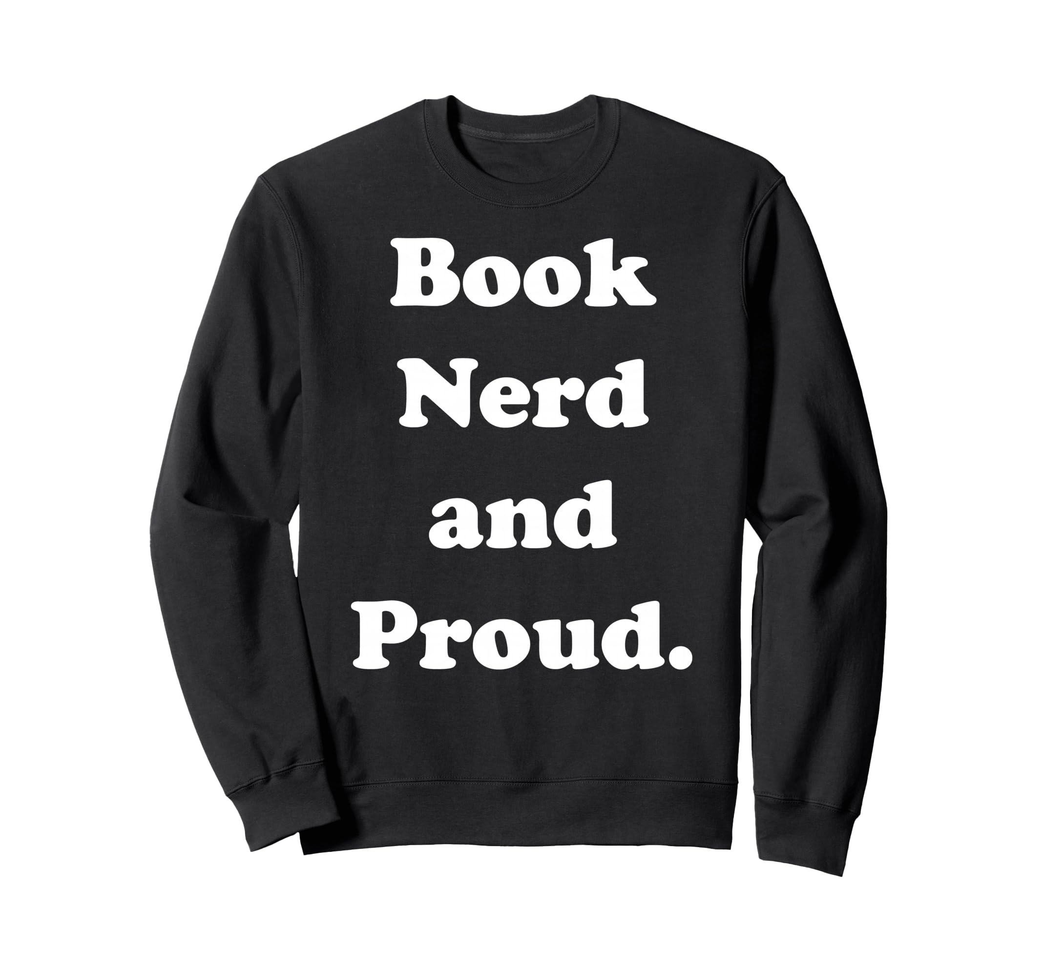 Book Nerd And Proud Bibliophile Sweatshirt - Minimalist Print Men Women - T-Shirt, Sweatshirt, Hoodie