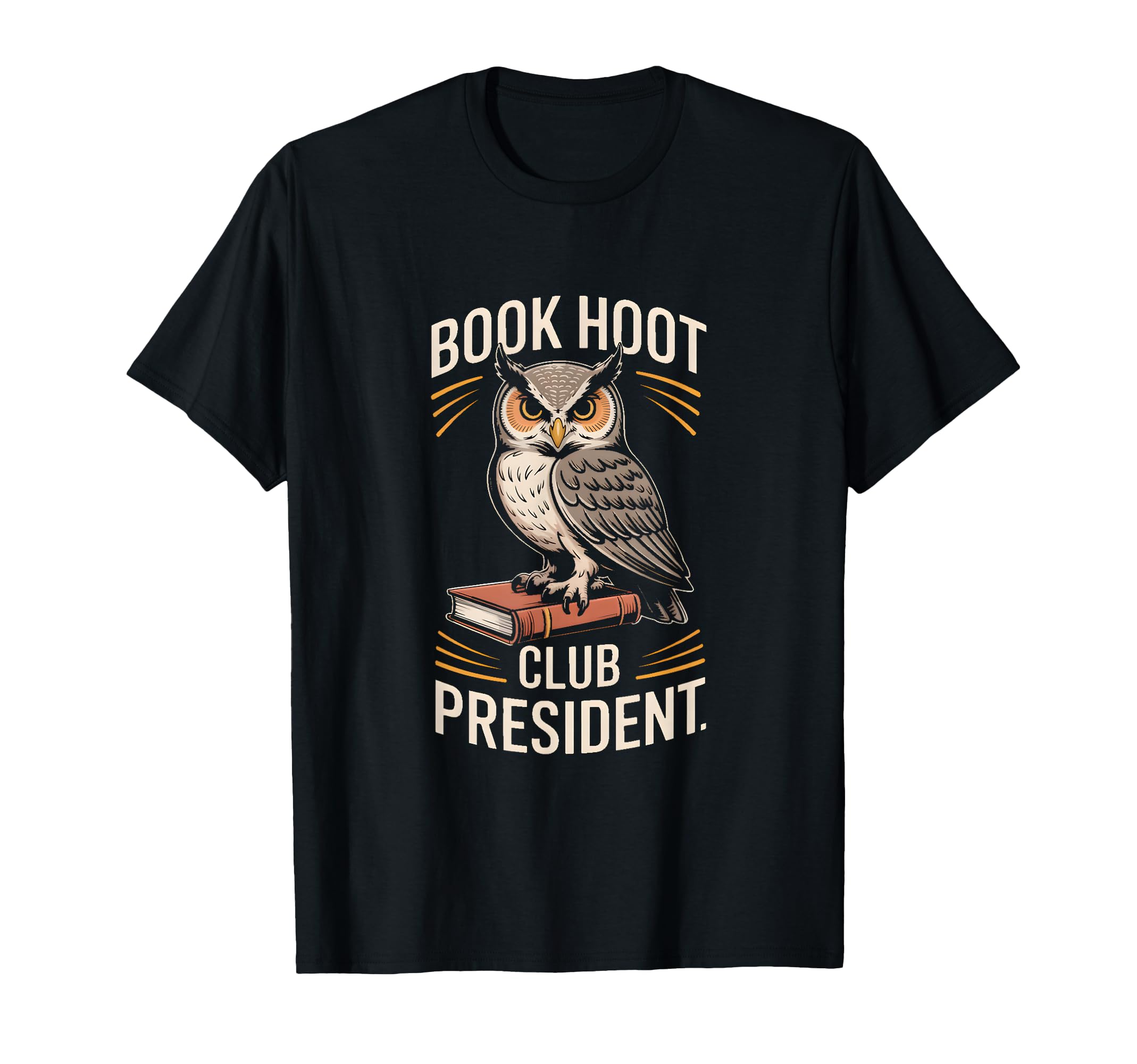 Book Hoot Club President Owl Wisdom T-Shirt - Novelty Apparel Unisex - T-Shirt, Sweatshirt, Hoodie