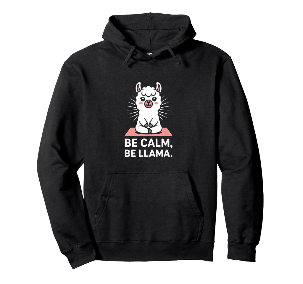 Be Calm Be Llama Funny Meditation Yoga Hoodie - Minimalist Print for Adults - T-Shirt, Sweatshirt, Hoodie