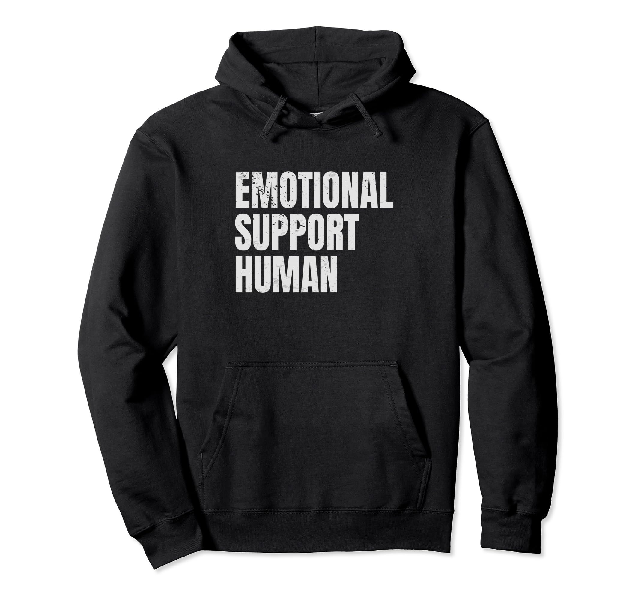 Emotional Support Human Mental Health Hoodie - Streetwear Style Unisex - T-Shirt, Sweatshirt, Hoodie