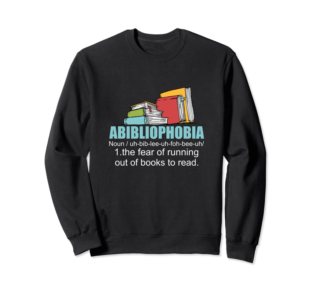 Funny Book Nerd Abibliophobia Sweatshirt - Streetwear Style Men Women - T-Shirt, Sweatshirt, Hoodie