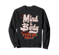 My Mind Body Need Proper Rest Self Sweatshirt - Trendy Graphic Men Women - T-Shirt, Sweatshirt, Hoodie
