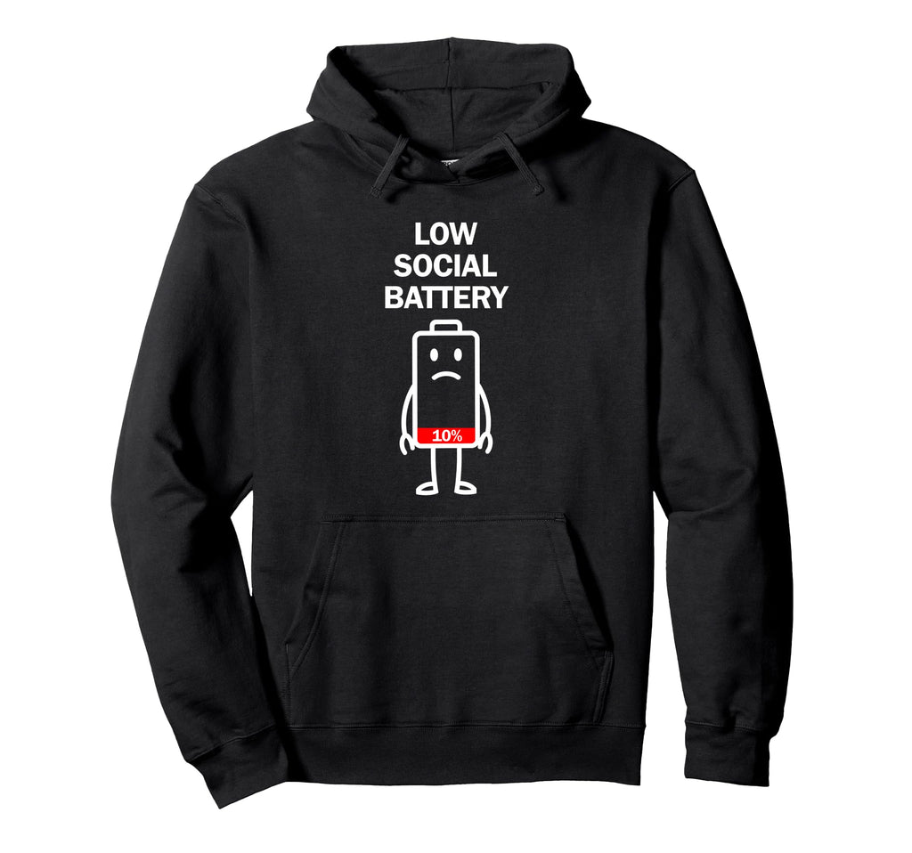 Low Social Battery Minimalist Hoodie - Casual Everyday Wear Men Women - T-Shirt, Sweatshirt, Hoodie