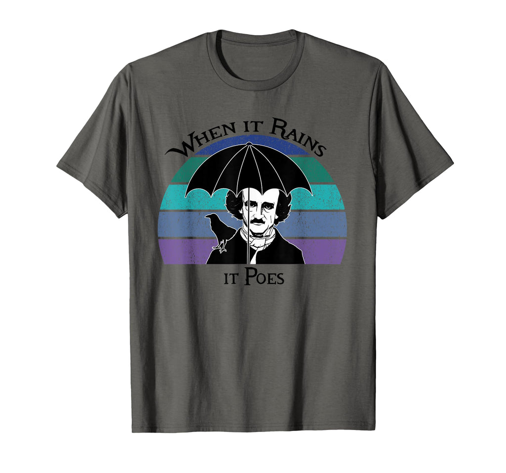 When It Rains It Poes Funny Edgar Allan Poe T-Shirt - Unique Graphic Unisex - T-Shirt, Sweatshirt, Hoodie