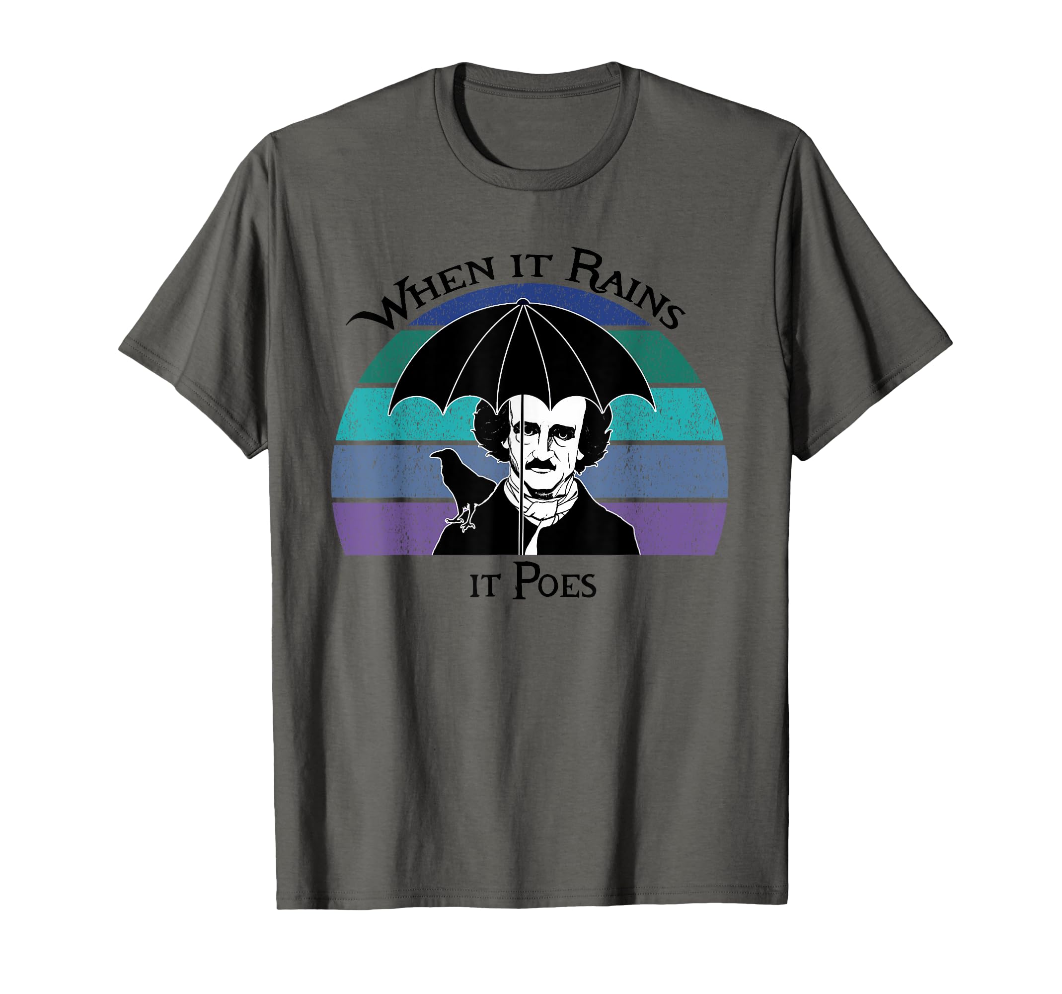 When It Rains It Poes Funny Edgar Allan Poe T-Shirt - Unique Graphic Unisex - T-Shirt, Sweatshirt, Hoodie