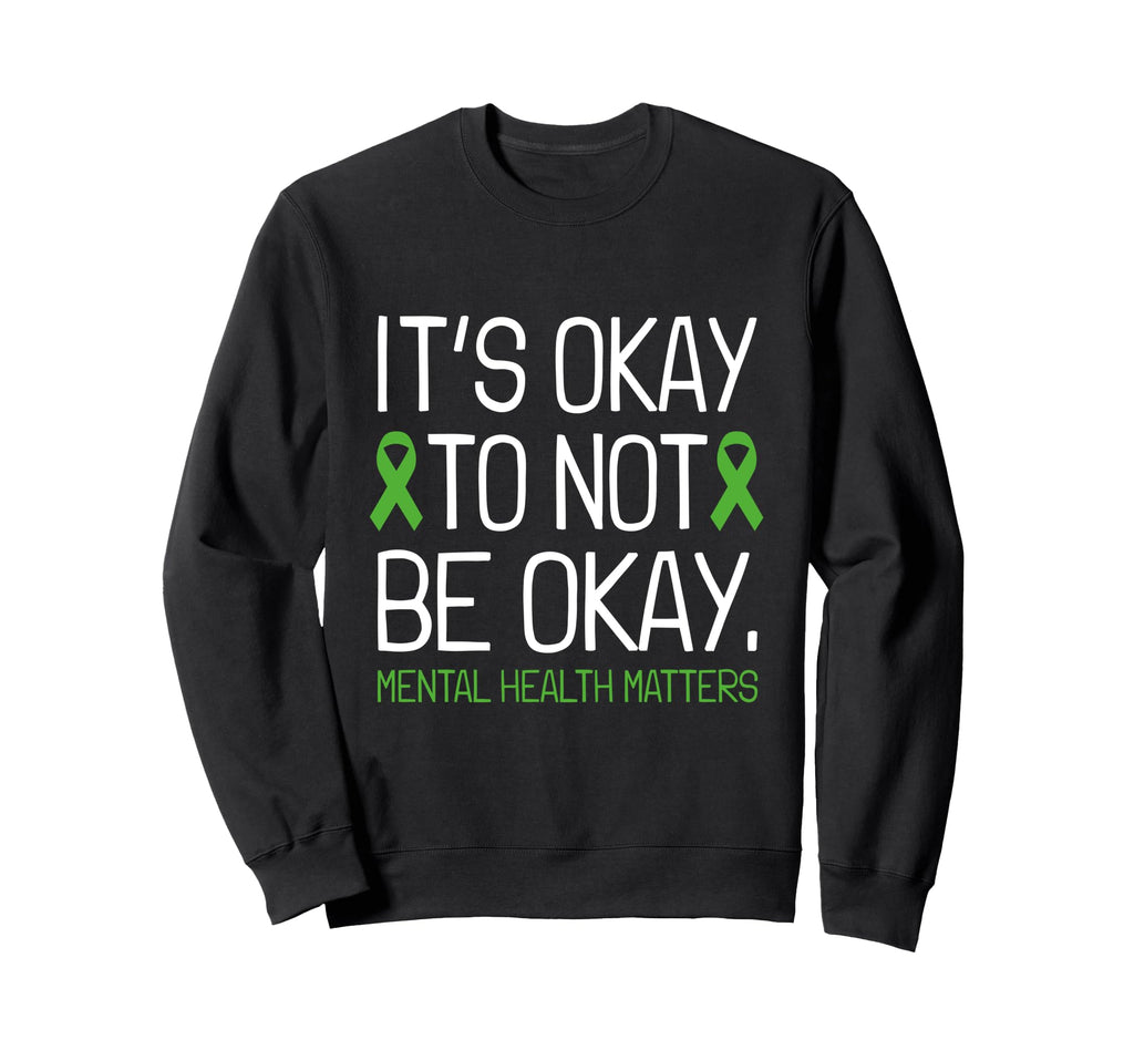 Its Okay To Not Be Okay Mental Health Sweatshirt - Custom Art Print Unisex - T-Shirt, Sweatshirt, Hoodie