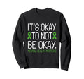 Its Okay To Not Be Okay Mental Health Sweatshirt - Custom Art Print Unisex - T-Shirt, Sweatshirt, Hoodie