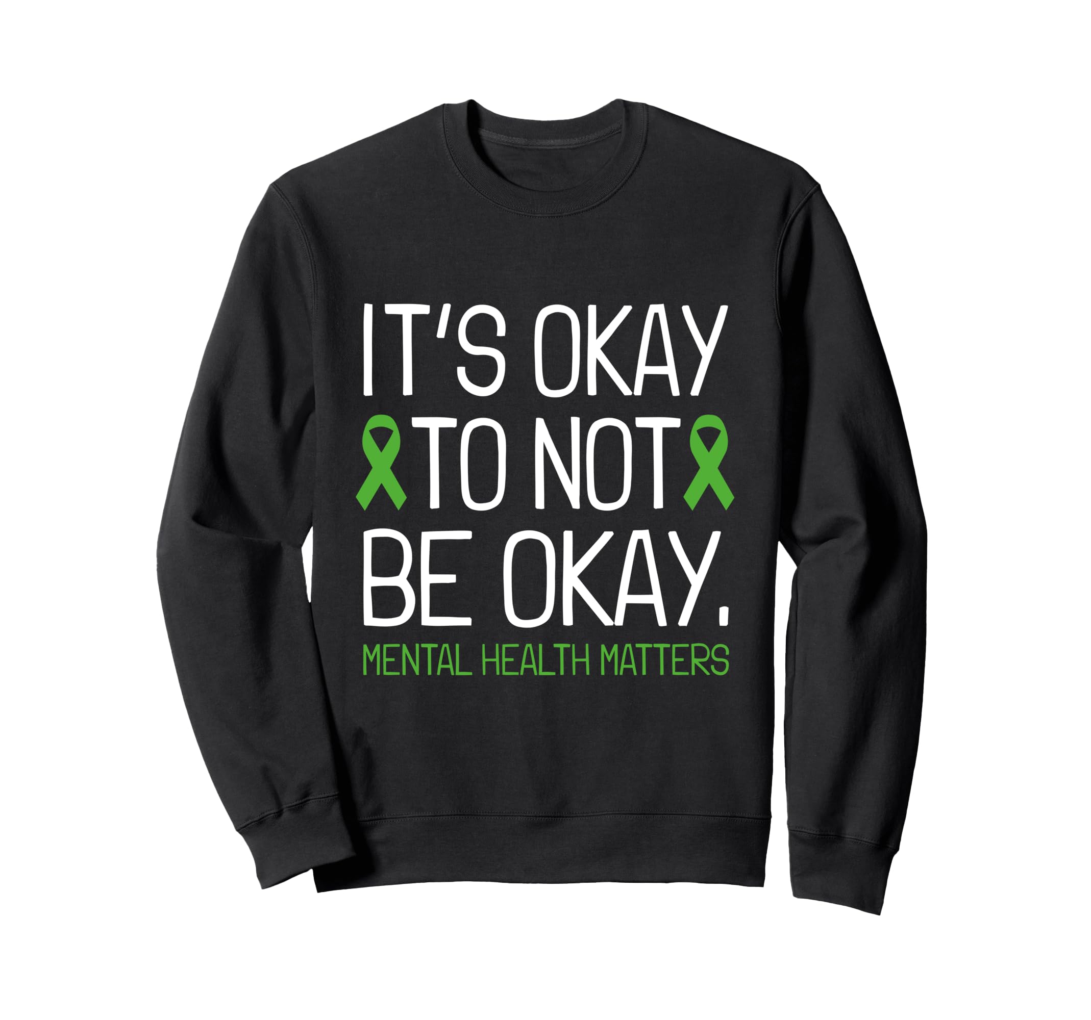 Its Okay To Not Be Okay Mental Health Sweatshirt - Custom Art Print Unisex - T-Shirt, Sweatshirt, Hoodie