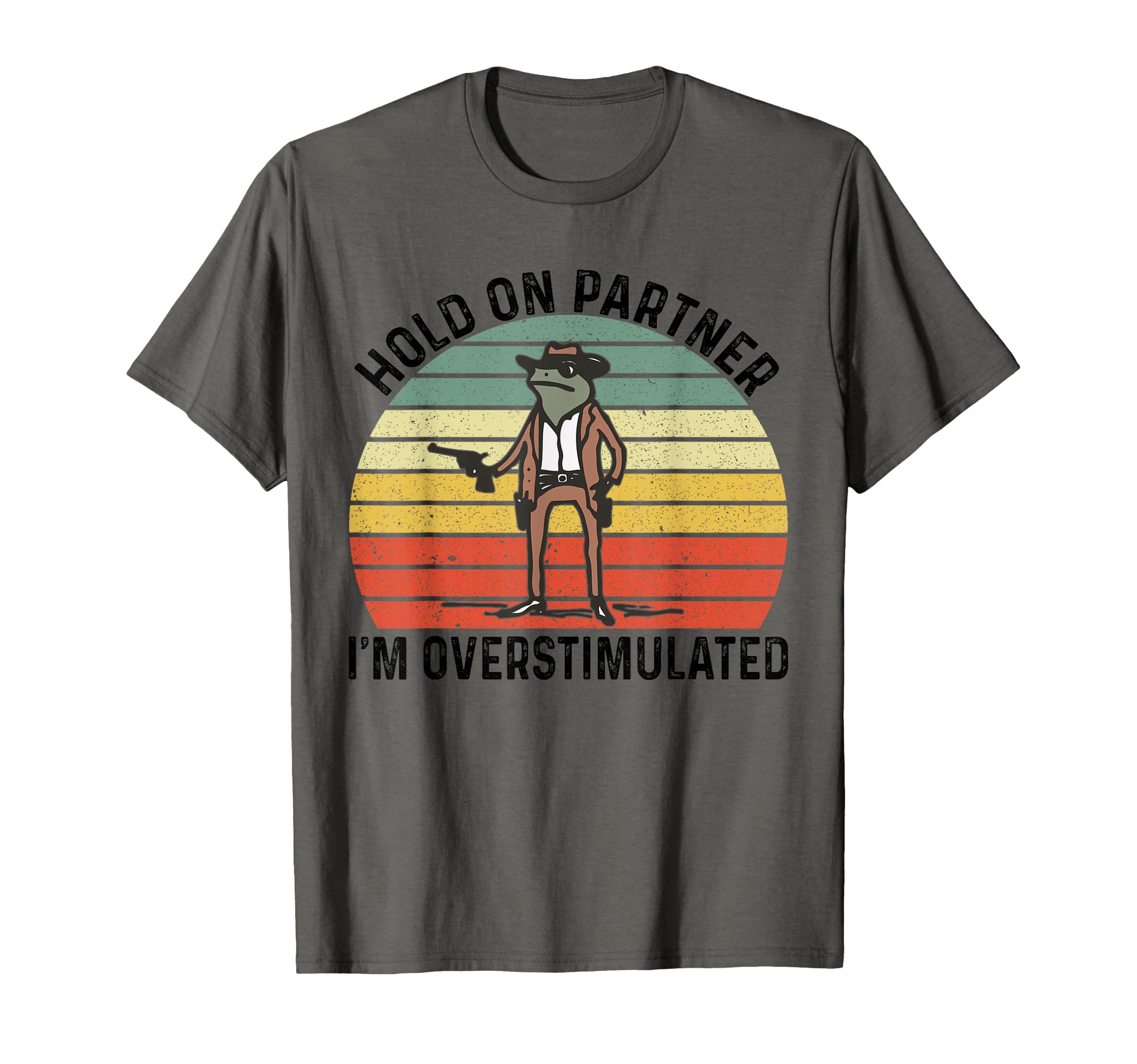 Hold Partner Im Overstimulated Cowboy T-Shirt - Custom Art Print Men Women - T-Shirt, Sweatshirt, Hoodie