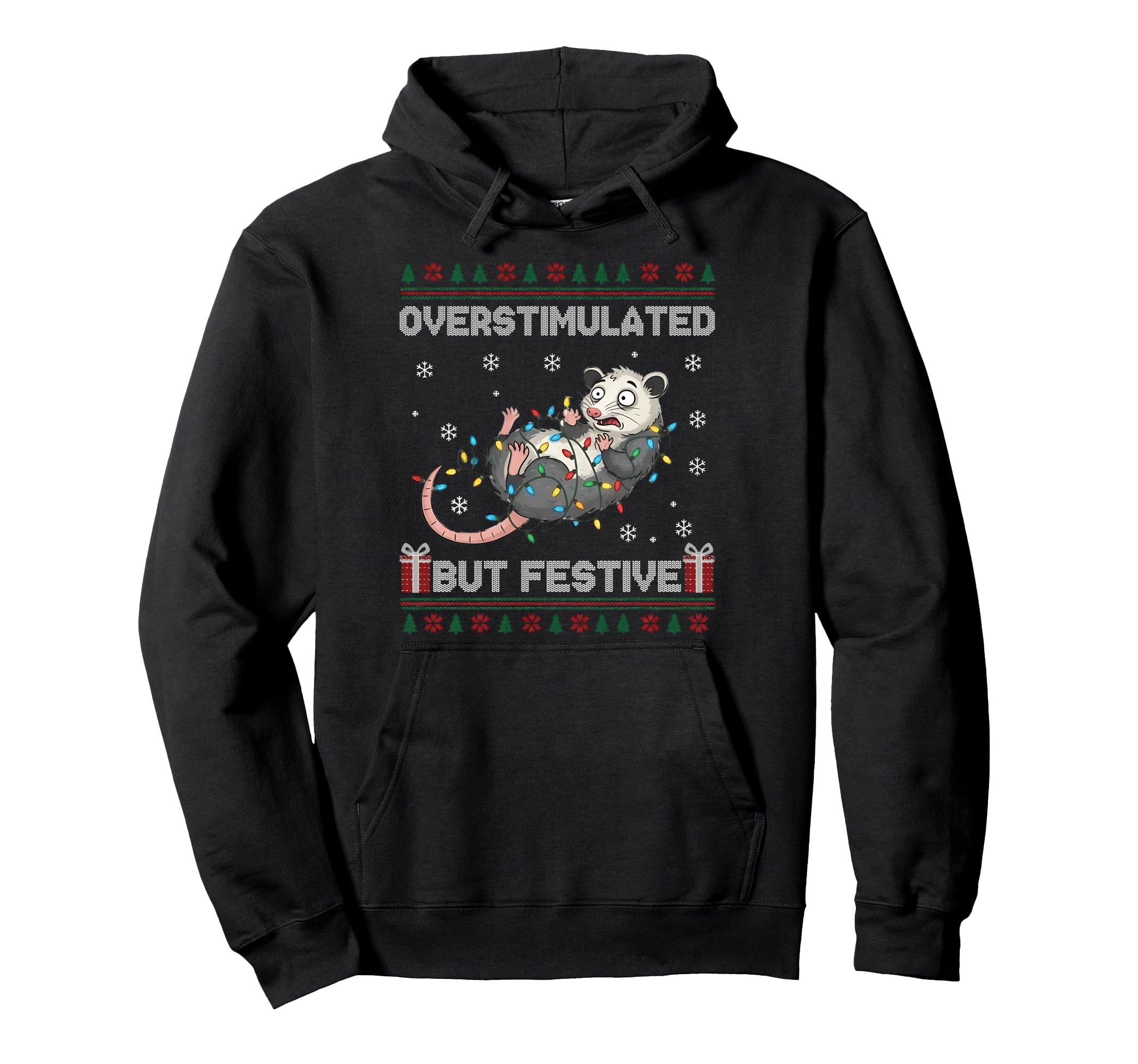 Overstimulated But Festive Funny Possum Hoodie - Novelty Apparel Unisex - T-Shirt, Sweatshirt, Hoodie