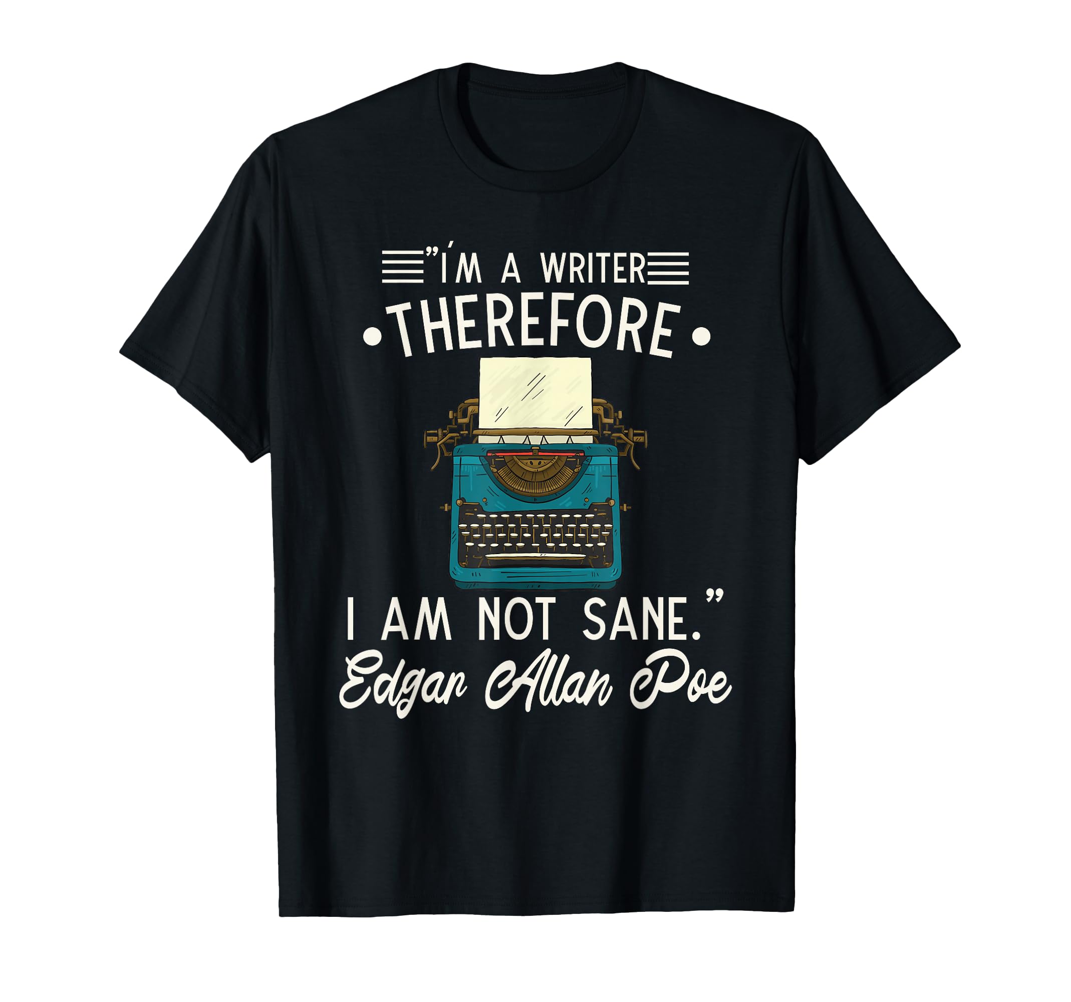 Edgar Allan Poe Sayings Literature T-Shirt - Aesthetic Graphic Men Women - T-Shirt, Sweatshirt, Hoodie