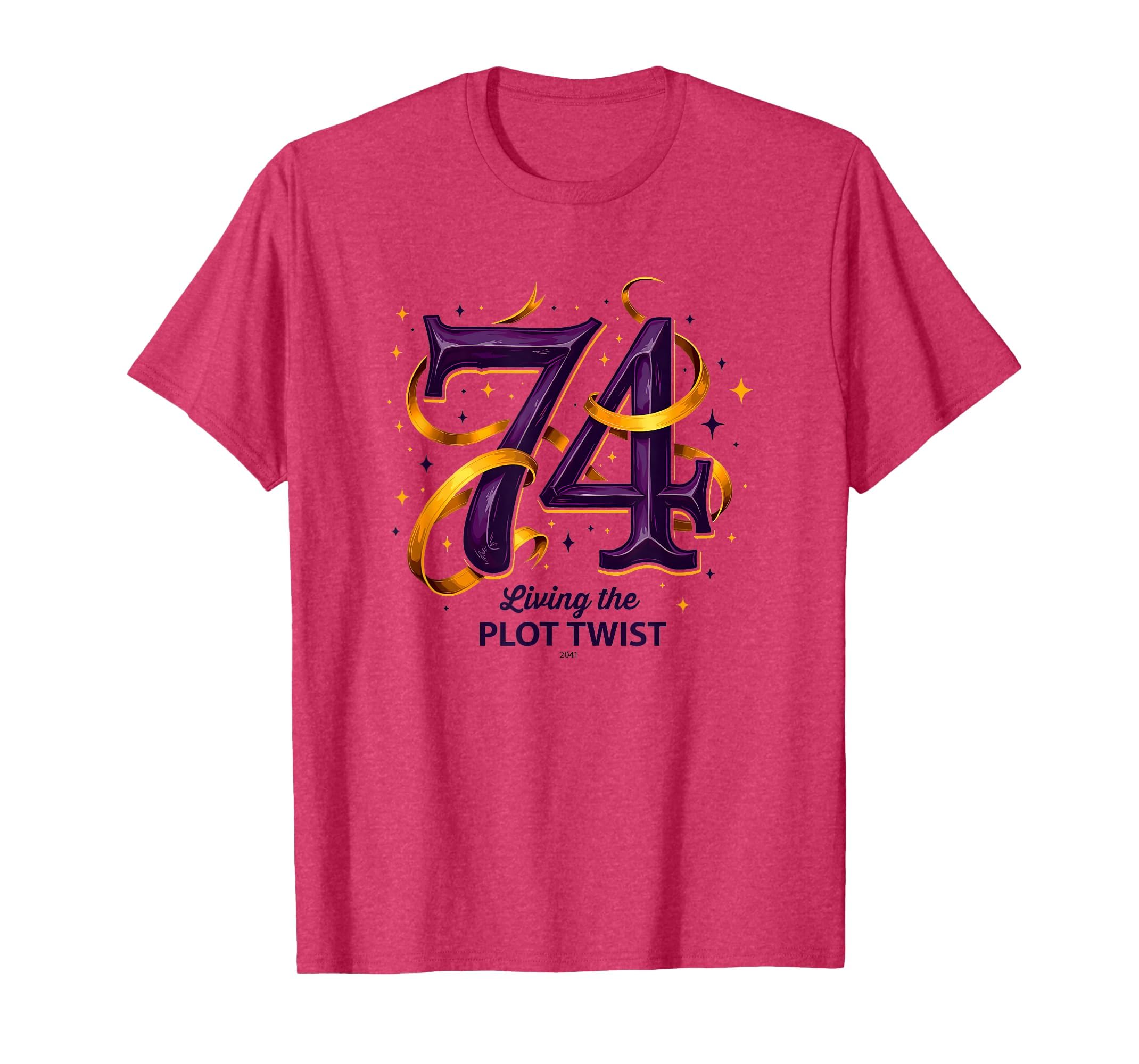 74 And Living Plot Twist Unique T-Shirt - Aesthetic Graphic for Adults - T-Shirt, Sweatshirt, Hoodie
