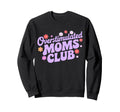 Overstimulated Moms Club Funny Mom Sweatshirt - Aesthetic Graphic Unisex - T-Shirt, Sweatshirt, Hoodie