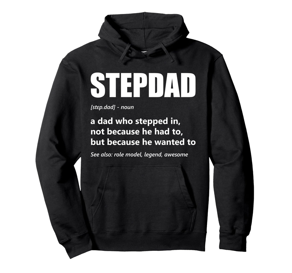Stepdad Definition Proud Step Daddy Hoodie - Custom Art Print Men Women - T-Shirt, Sweatshirt, Hoodie