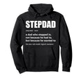 Stepdad Definition Proud Step Daddy Hoodie - Custom Art Print Men Women - T-Shirt, Sweatshirt, Hoodie