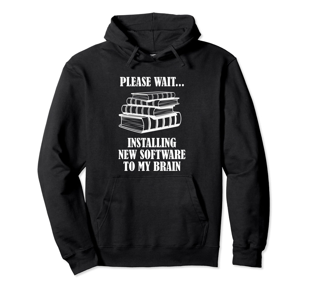 Please Wait Installing New Software To Hoodie - Graphic Print for Adults - T-Shirt, Sweatshirt, Hoodie
