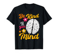 Be Kind To Your Mind Mental Health T-Shirt - Aesthetic Graphic Men Women - T-Shirt, Sweatshirt, Hoodie