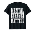 Mental Health Matters Awareness Month End T-Shirt - Graphic Print Unisex - T-Shirt, Sweatshirt, Hoodie