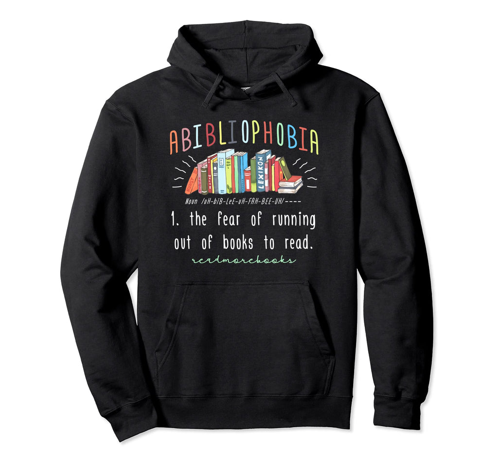 Abibliophobia Librarian Funny Reading Hoodie - Unique Graphic for Adults - T-Shirt, Sweatshirt, Hoodie