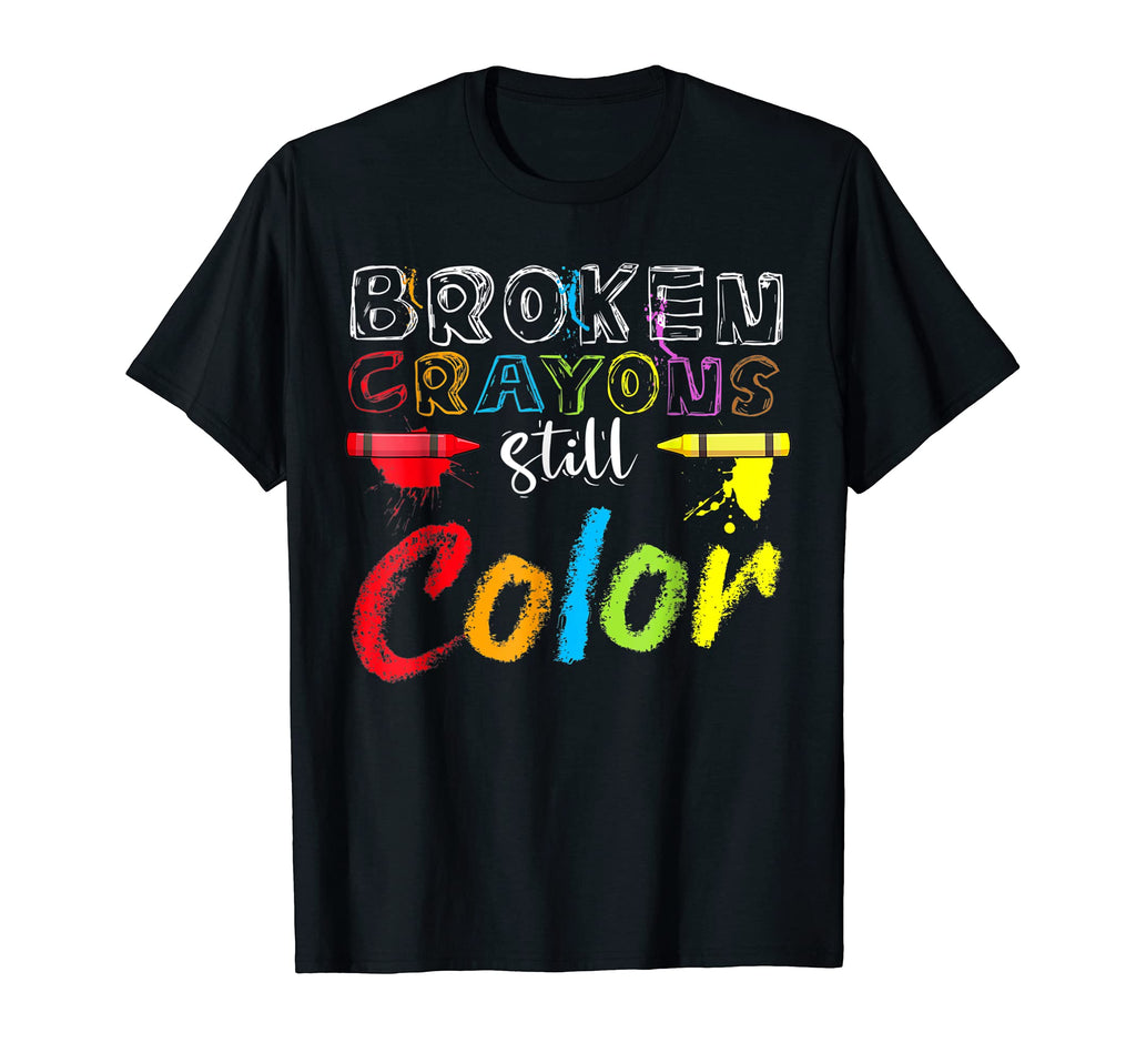 Mental Health Broken Crayons Still Color T-Shirt - Unique Graphic Unisex - T-Shirt, Sweatshirt, Hoodie