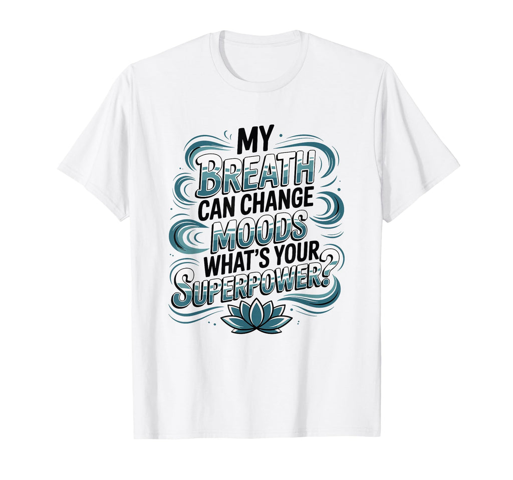 Funny Yoga Meditation Breathwork T-Shirt - Trendy Graphic Men Women - T-Shirt, Sweatshirt, Hoodie