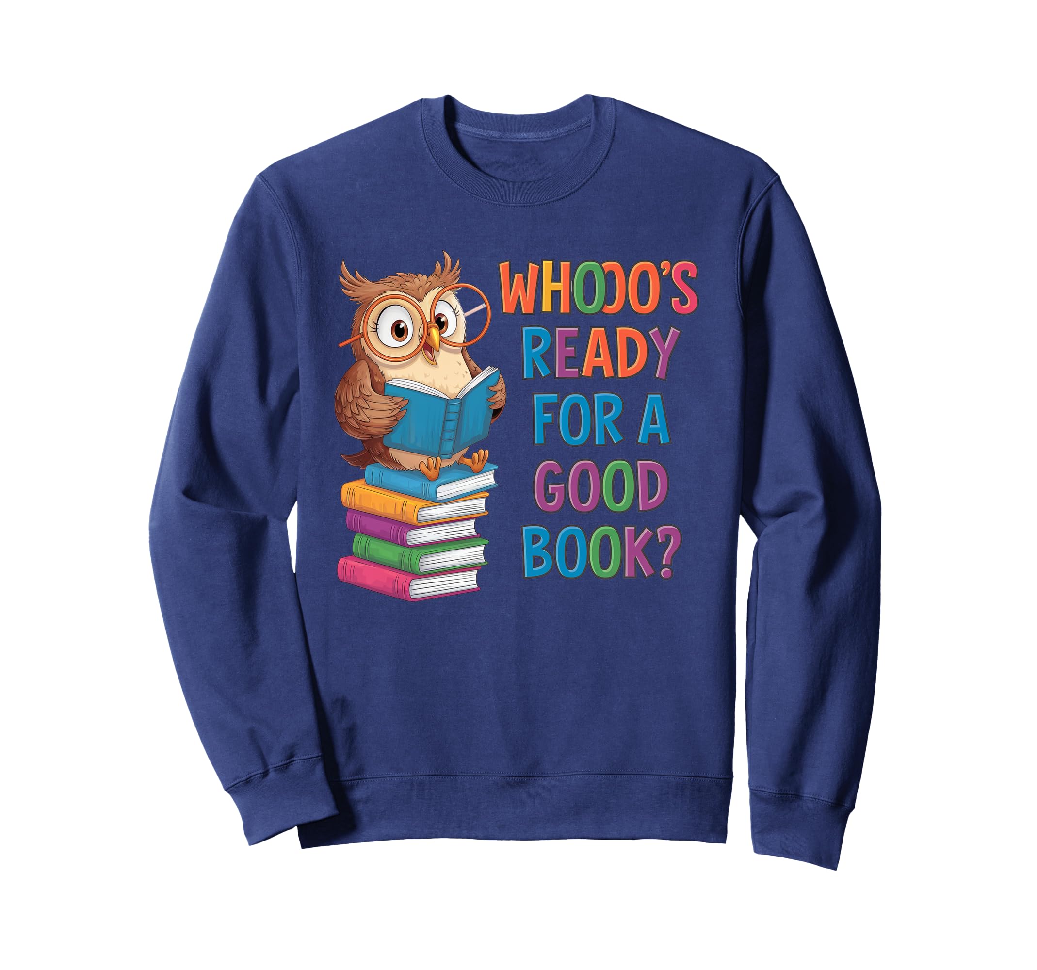 Funny Owl Reading Teacher Book Sweatshirt - Fun Novelty Design Unisex - T-Shirt, Sweatshirt, Hoodie