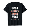 Best Bonus Aunt Ever Step Aunt Bonus T-Shirt - Novelty Apparel Men Women - T-Shirt, Sweatshirt, Hoodie