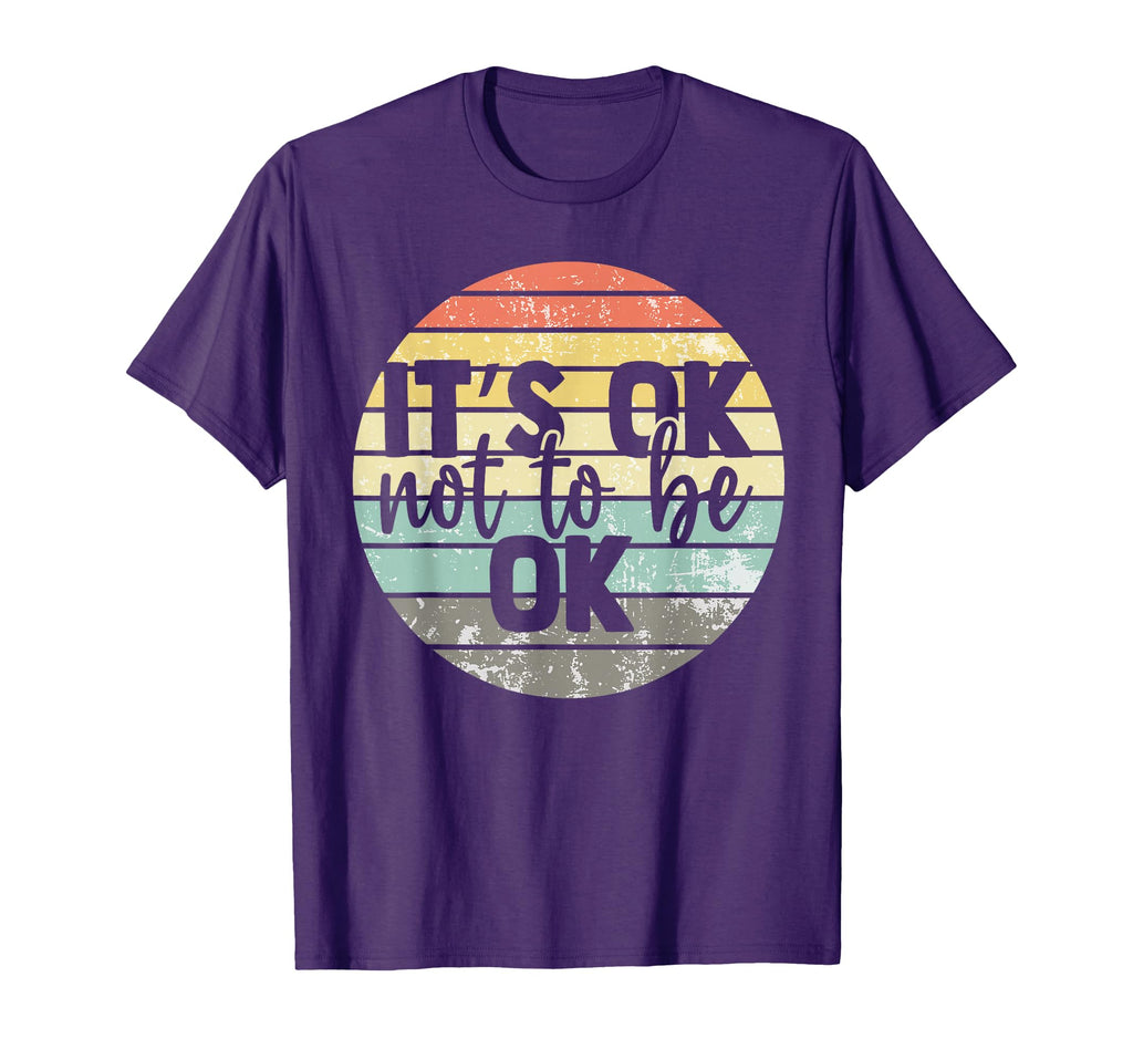Its Ok Not To Be Ok Mental Health T-Shirt - Streetwear Style for Adults - T-Shirt, Sweatshirt, Hoodie