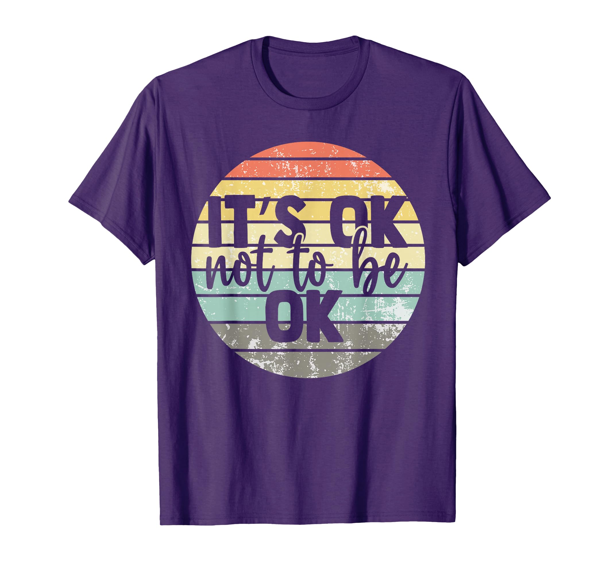 Its Ok Not To Be Ok Mental Health T-Shirt - Streetwear Style for Adults - T-Shirt, Sweatshirt, Hoodie