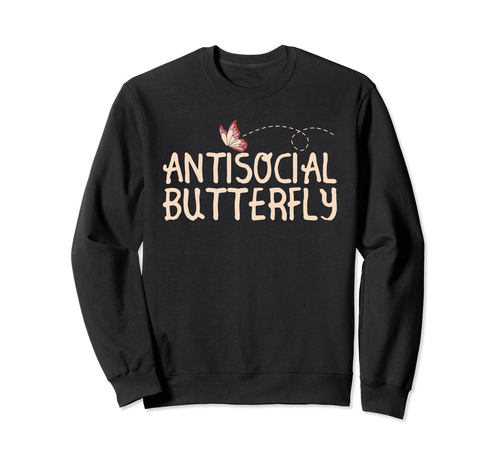 Antisocial Butterfly Funny Sweatshirt - Streetwear Style Men Women - T-Shirt, Sweatshirt, Hoodie