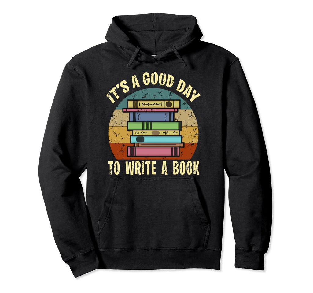 Day To Write Book Lover Writer Editor Hoodie - Minimalist Print Men Women - T-Shirt, Sweatshirt, Hoodie