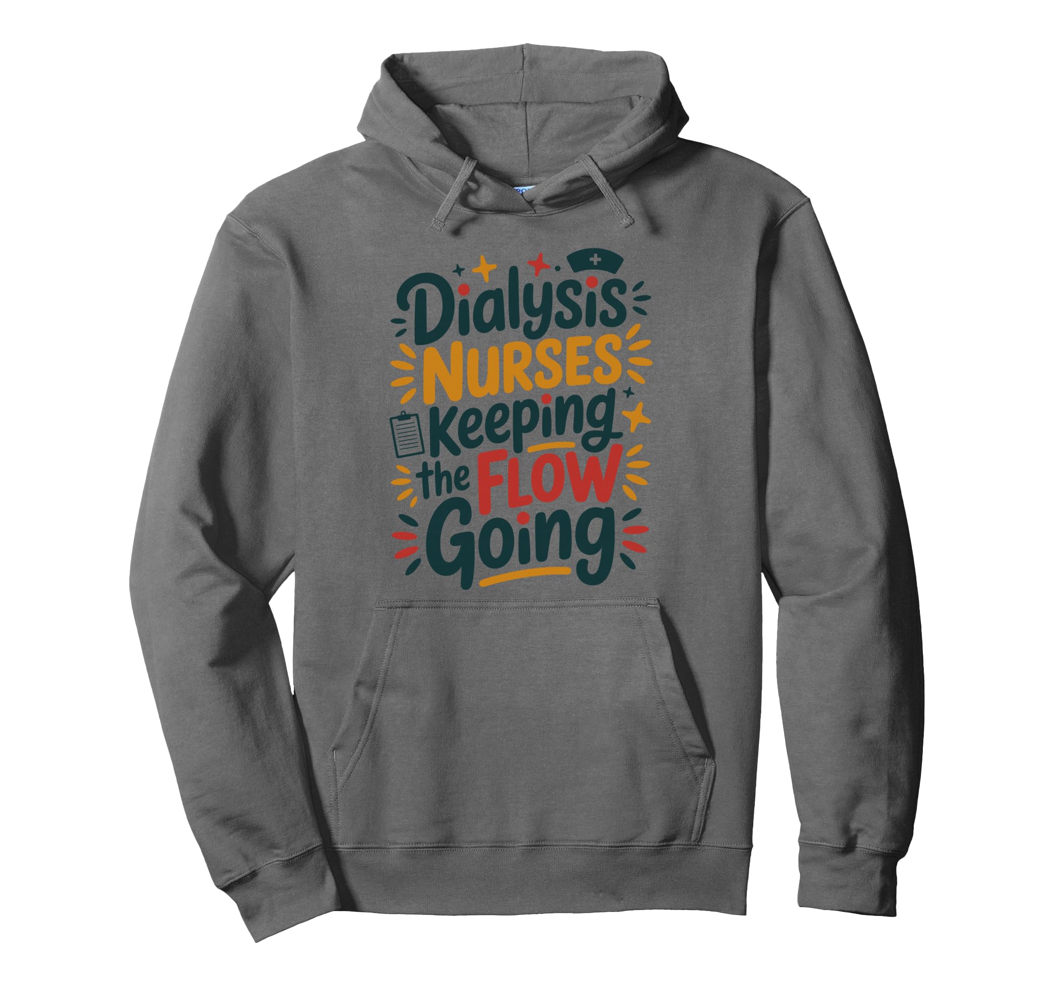 Nephrology Nursing Dialysis Nurses Hoodie - Casual Everyday Wear Men Women - T-Shirt, Sweatshirt, Hoodie