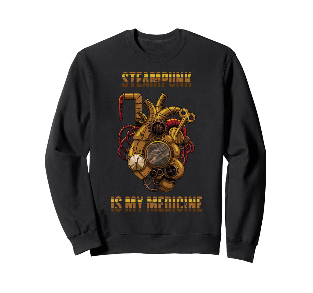 Therapy Steampunk Is My Medicine Sweatshirt - Custom Art Print Men Women - T-Shirt, Sweatshirt, Hoodie