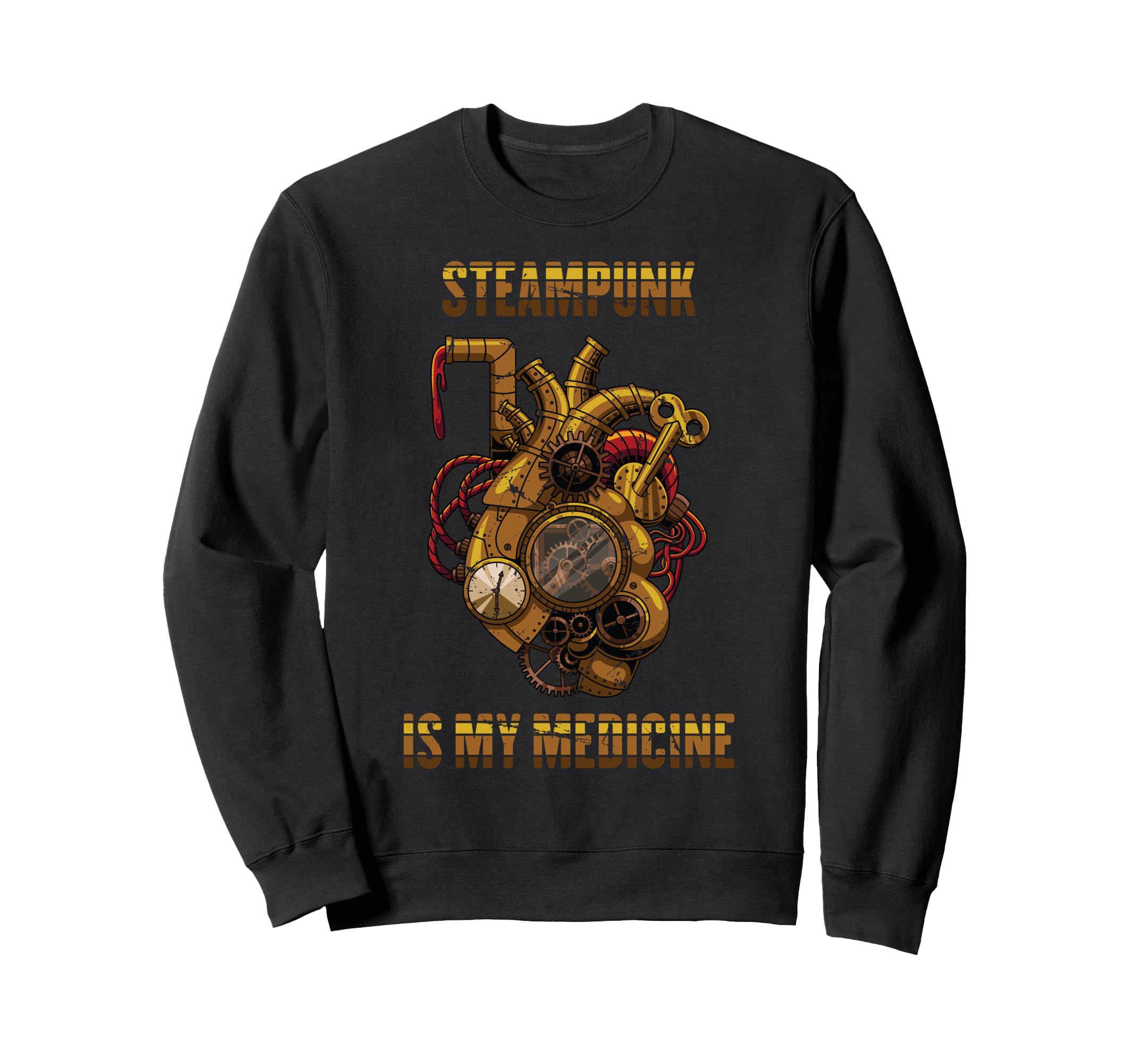 Therapy Steampunk Is My Medicine Sweatshirt - Custom Art Print Men Women - T-Shirt, Sweatshirt, Hoodie