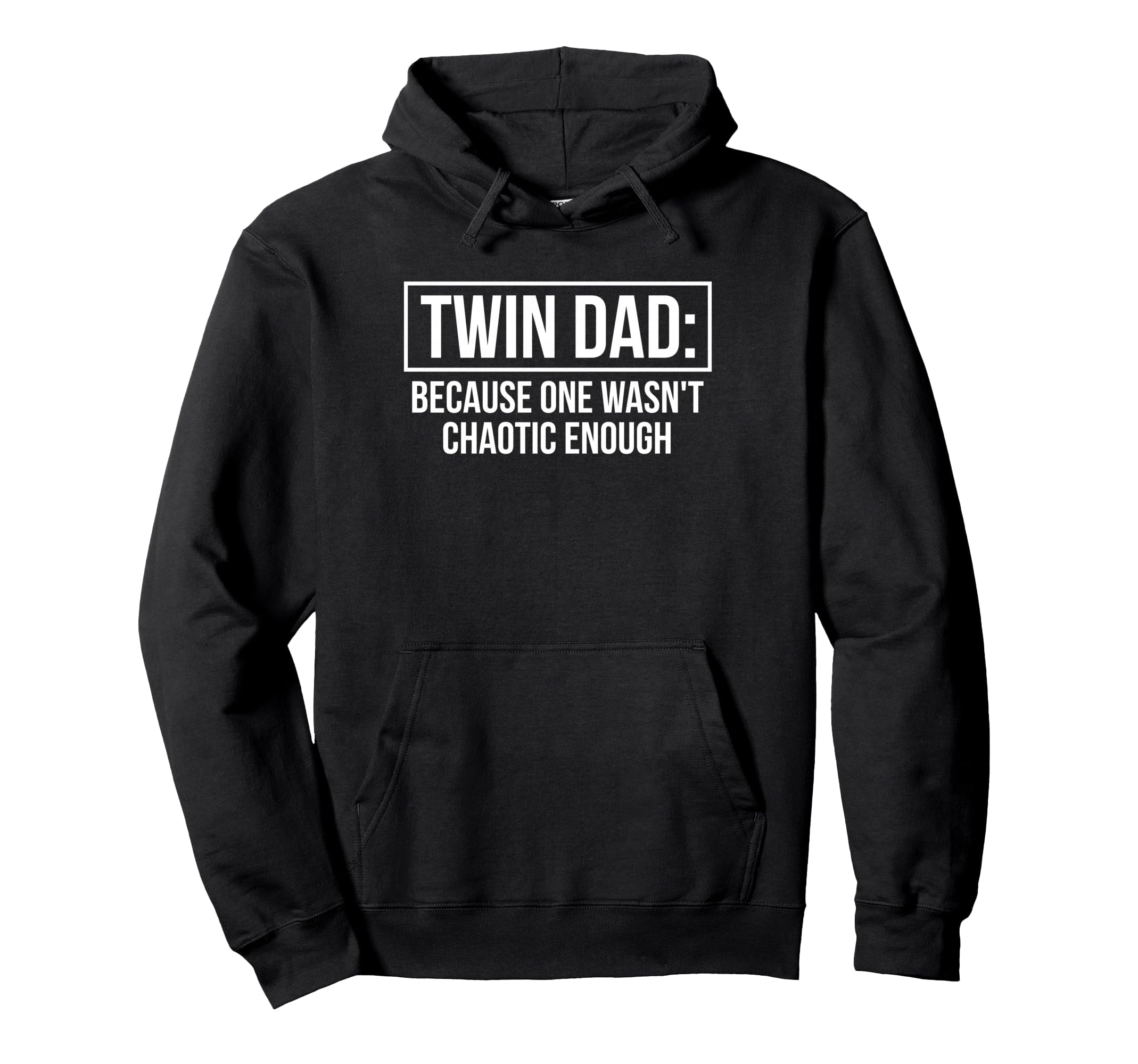 Twin Dad Because One Wasnt Chaotic Enough Hoodie - Novelty Apparel Unisex - T-Shirt, Sweatshirt, Hoodie