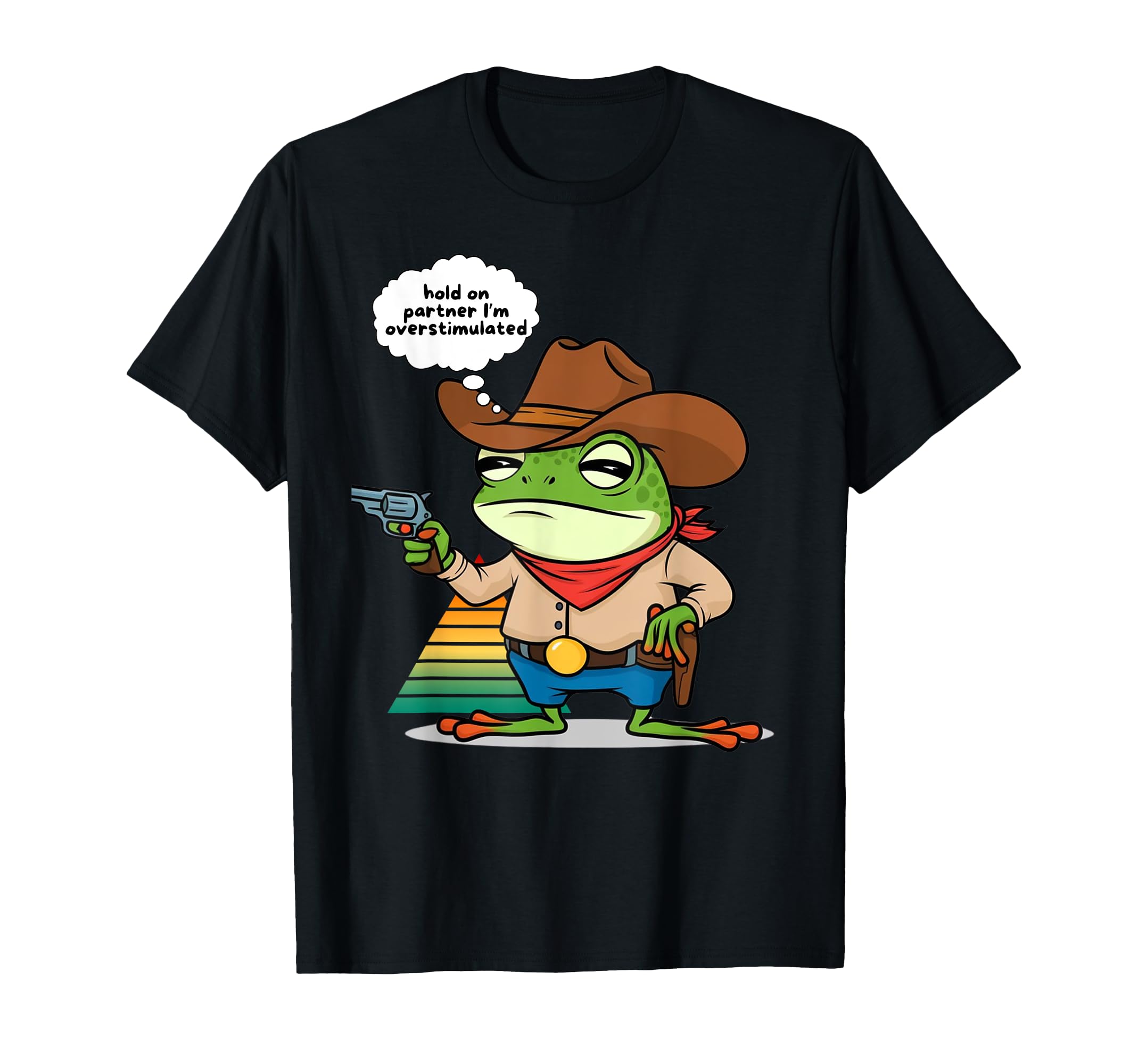 Hold Partner Im Overstimulated Cowboy T-Shirt - Streetwear Style Men Women - T-Shirt, Sweatshirt, Hoodie