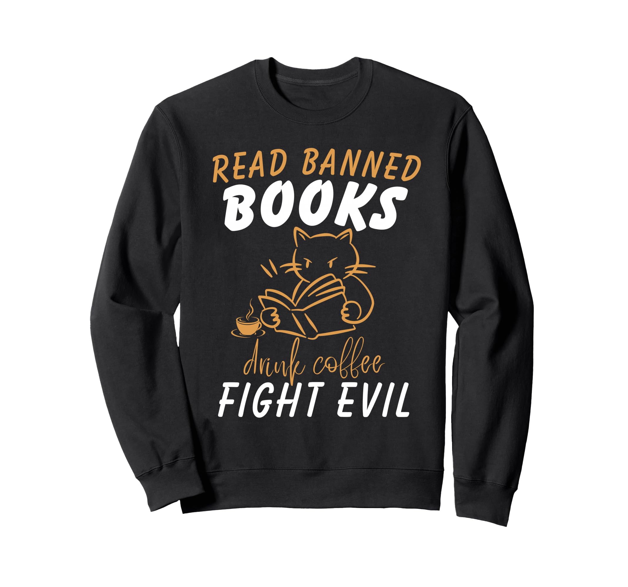 Read Banned Books Drink Coffee Fight Sweatshirt - Minimalist Print Unisex - T-Shirt, Sweatshirt, Hoodie