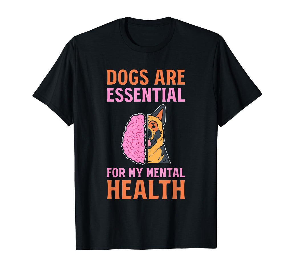 Dogs Are My Mental Health T-Shirt - Novelty Apparel Unisex - T-Shirt, Sweatshirt, Hoodie