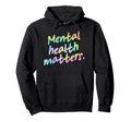 Mental Health Matters End Stigma Mental Hoodie - Trendy Graphic Unisex - T-Shirt, Sweatshirt, Hoodie