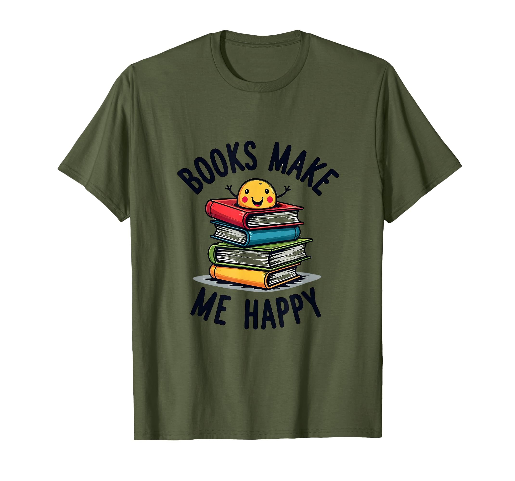 Books Make Me Happy Reading Literature T-Shirt - Fun Novelty Design Unisex - T-Shirt, Sweatshirt, Hoodie