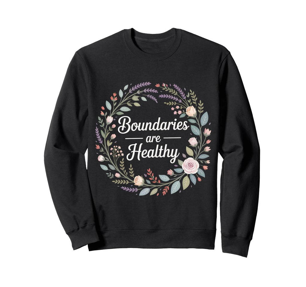 Boundaries Are Healthy Emotional Sweatshirt - Minimalist Print Men Women - T-Shirt, Sweatshirt, Hoodie